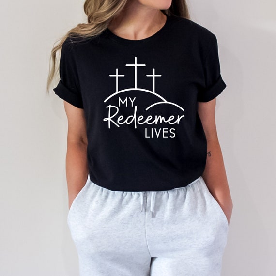 Redeemer Lives T Shirt Redeemer Lives T Shirt