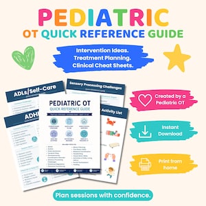 May include: A Pediatric OT Quick Reference Guide featuring multiple informational sheets with text and icons. The central document lists topics like ADHD, Autism, and motor planning. The design includes colorful brush strokes, hearts, and stars.