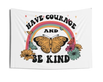 Have Courage and Be Kind Indoor Wall Tapestry | Retro Rainbow Butterfly Flowers
