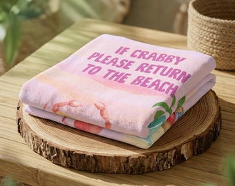 If Crabby Please Return to the Beach Beach Towel | Cute Crab Illustration, Summer
