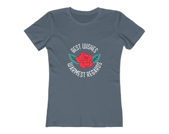 Best Wishes, Warmest Regards Women's The Boyfriend Tee