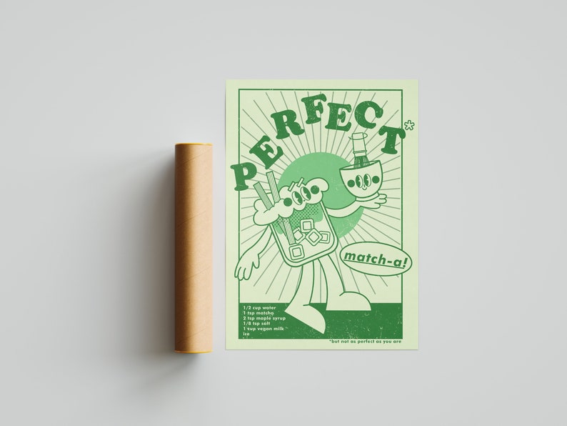 May include: A light green poster with a retro cartoon design promoting matcha. The poster features a character holding a matcha drink and a bowl. Text includes "PERFECT" and "match-a!" with a recipe. A brown cylindrical tube is next to the poster.