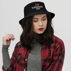 I Heart Submissive Men Bucket Hat, I Love Submissive Men Kinky Hat, Dominant Feminist Girl Boss Hat, Kinky Gift, Femdom, Funny Hat UNISEX