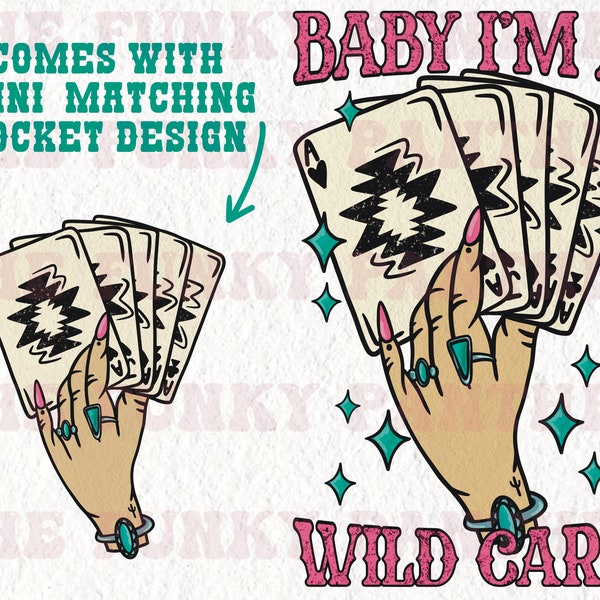 Bébé I’m A Wild Card png, main avec png turquoise, bijoux turquoise png, cartes à jouer occidentales, cowgirl, rester punchy téléchargement de sublimation