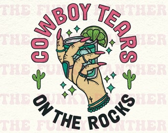 Cowboys Tears png, punchy png, colorful western png, turquoise hand, pink cowgirl, tequila png, western sublimation design digital download