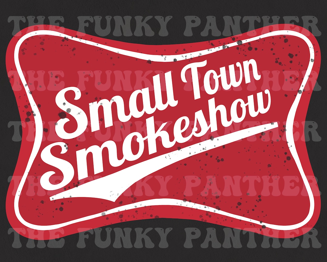 Small Town Smokeshow PNG, Country Music Sublimation Design, Small Town