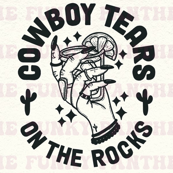 Cowboys Tears png, png punchy, png western impertinent, png cowgirl impertinent, turquoise, png tequila, téléchargement numérique de conception de sublimation occidentale