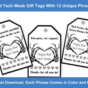 May include: Three white gift tags with black text and graphics. Each tag has a different phrase: "Our favorite position depends on the scan," "You pose, we expose!" and "Rad Techs: Making Every Picture Perfect!" Each tag says "Happy Rad Tech Week."