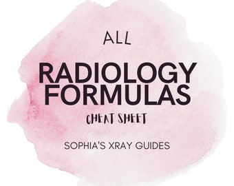 Radiology Formula Study Guide (Cheat Sheet)