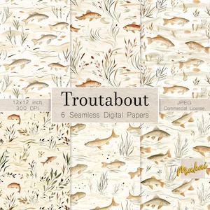 May include: Six seamless digital paper designs featuring watercolor illustrations of trout swimming in a stream with green and brown reeds. The papers are 12x12 inches and 300 DPI. The text "Troutabout" is displayed in the center of the image.