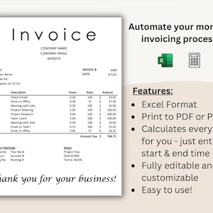 May include: A black and white invoice template with the text "Invoice" at the top. The template includes a table with columns for date, description, hours, rate, and amount. The invoice also includes a section for payment methods and notes. The text "Automate your monthly invoicing process!" is at the top right of the image. The text "Features:" is at the right side of the image, followed by a list of features: "Excel Format", "Print to PDF or Paper", "Calculates everything for you - just enter start & end time", "Fully editable and customizable", and "Easy to use!"