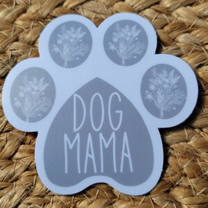 Dog Mama Sticker | Paw Print | Sticker | Vinyl Decal | Water Bottle Sticker | Laptop Sticker | Dog | Waterproof | Weatherproof | Dog Mom