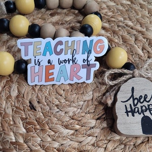Teaching is a  Work of Heart | Teaching | Classroom | Teacher | Class | Vinyl Sticker | Decal | Water Bottle Sticker | Teacher Appreciation