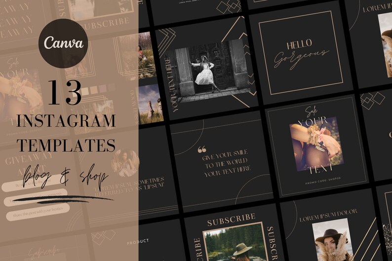 May include: A collection of 13 Instagram templates for blogs and shops, with a dark background and gold accents. The templates include space for text and images, with phrases like "Hello Gorgeous" and "Subscribe".