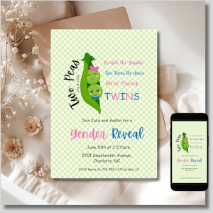 May include: A green pea pod with two peas inside. The peas are wearing bows and a bow tie. The text "Two Peas in a Pod" is written on the left side of the image. The text "Double the giggles, Two Times the grins, We're Having Twins" is written on the right side of the image. The text "Join Julia and Austin for a Gender Reveal" is written below the peas. The text "June 10th at 3 O'Clock, 5701 Sweetwater Avenue, Charlotte, NC" is written below the text "Gender Reveal". The text "RSVP Marie to 704-555-1212 by May 12" is written at the bottom of the image.