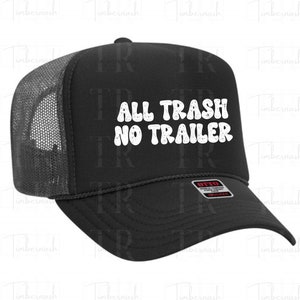 All Trash No Trailer Funny Trucker Hat, Baseball Cap, Camo Trucker Hat ...