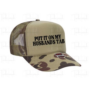 Put It on My Husbands Tab Trucker Hat, Foam Trucker Hat, Gift Idea for ...