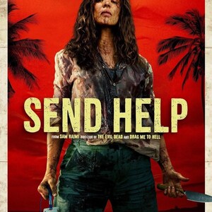 May include: Movie poster for "Send Help" featuring a woman with blood on her face and clothes, holding a knife and an ID badge. The title is in large yellow letters, with the tagline "She's the Boss Now." The release date is January 30.