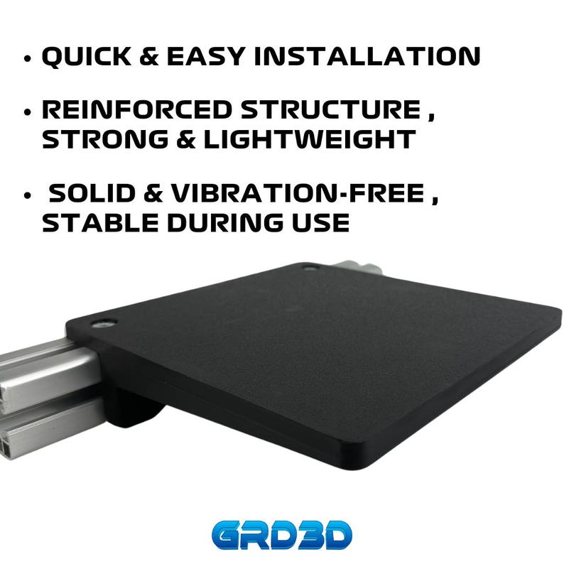 May include: A black, rectangular, flat surface is mounted to a silver aluminum extrusion. The surface is designed to be strong, lightweight, and vibration-free.  The text "QUICK & EASY INSTALLATION", "REINFORCED STRUCTURE, STRONG & LIGHTWEIGHT", and "SOLID & VIBRATION-FREE, STABLE DURING USE" is printed in black on a white background above the image. The text "GRD3D" is printed in blue on a white background below the image.