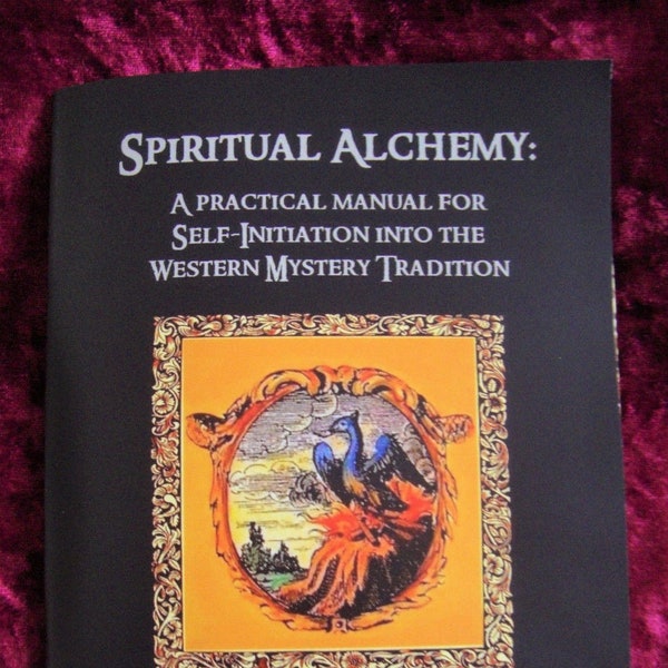 Spiritual Alchemy: Self-Initiation into the Western Mystery Tradition **28 Full Color Grimoire Pages** 7 Stages Alchemy and much more!
