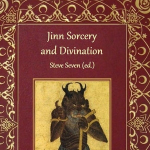 Jinn Sorcery and Divination: Steve Seven (ed.) Hardcover. Occult Ritual Magic Djinn Seances Ghosts Islamic Mysticism Spirit Contact Theurgy