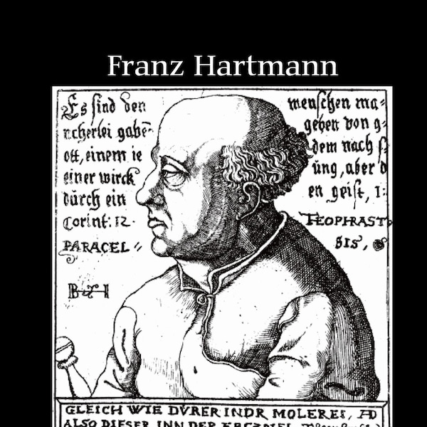 PDF Paracelsus: His Life and Works by Franz Hartmann. Incl. **Free pdf Spiritual Alchemy manual.** Magic Mysticism Occult Secret teachings