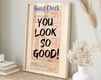 You Look So Good Print, Gastgeschenk, Retro Poster, trendige Wandkunst, Wohnung Dekor, Wohnheim Dekor, Adreppy Prints, ästhetisches Plakat