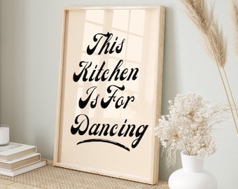 This Kitchen Is For Dancing Print, Kitchen Decor, Kitchen Dance Print, Quirky Art Print, Wall Art Gift, Typography Print, Printable Wall Art
