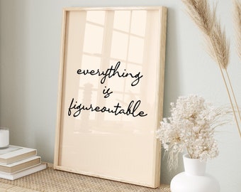 Alles ist figureoutable, Inspirierende Wandkunst, Büro Dekor Frauen, Inspirationszitat, Wandkunst Zitat, druckbares inspirierendes Geschenk