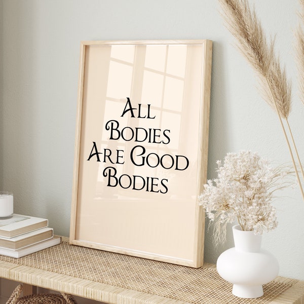 All Bodies Are Good Bodies Print, Body Positive Art, Curvy Girl Confidence, Women Equality Print, Diversity Wall Art, Feminist Body Positive