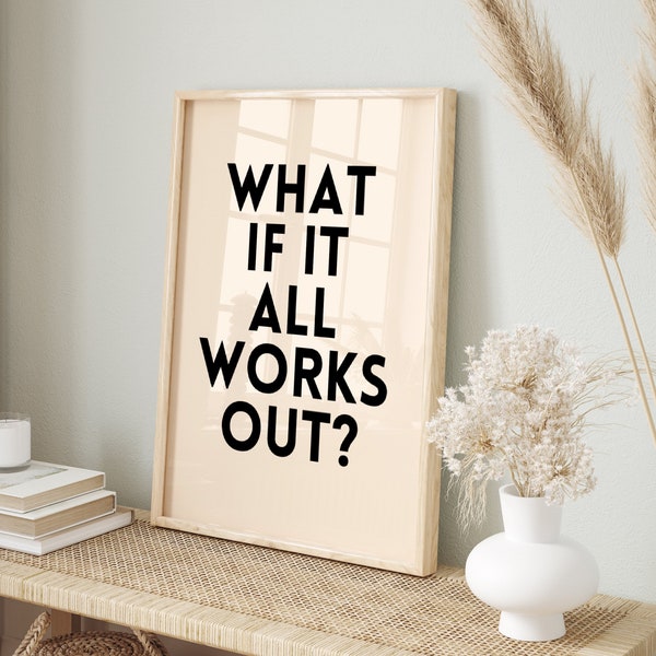 What If It All Works Out Print, Printable Wall Art, Trendy Wall Art, Typography Poster, Apartment Aesthetic, Digital Prints, Dorm Room Decor