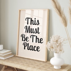 The Must Be The Place Print, Retro Wall Art, Inspirational Print, Trendy Wall Art, Typographic Quote Print, Printable Wall Art,