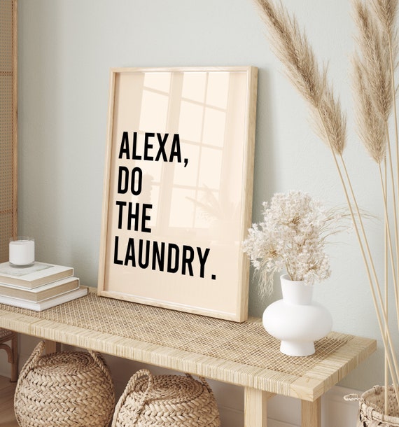 Alexa Do The Laundry Print, Utility Wash Room, Funny Laundry Sign Decor, Laundry Room Decor, Printable Wall Art, Digital Download