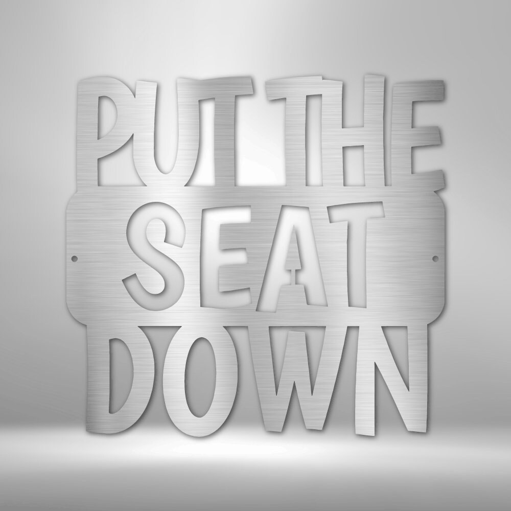 Put the Seat Down Sign Metal Restroom Sign Bathroom Door Etsy