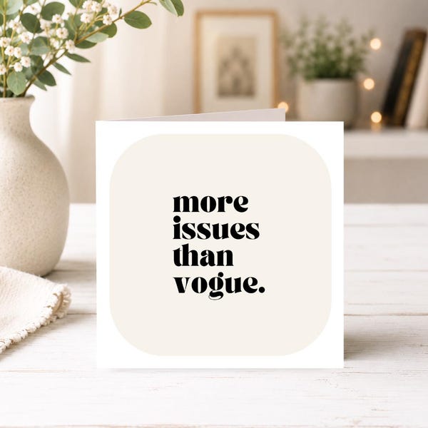 Funny Card for Best Friend, More Issues Than Vogue, Sassy Relationship Break Up New Start Thinking of You