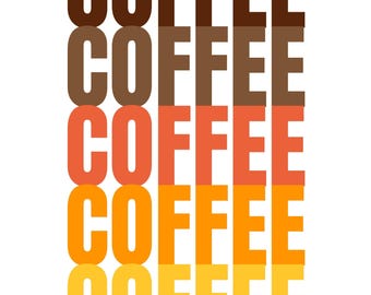 Coffee, Coffee, Coffee  Digital  | Coffee  Lover Design | Coffee Sublimation Design | Instant Download PNG, JPG, SVG