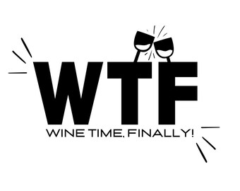 W.T.F. Wine Time Finally | Coffee Lover Design | Coffee Sublimation Diy Design | Instant Download PNG, JPG, SVG