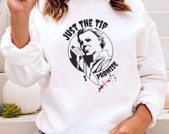 Just the tip i promise sweatshirt Clearance