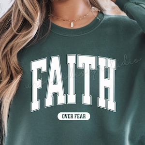 Faith Over Fear Sweatshirt, Women’s Christian Crewneck Sweater, Jesus Sweatshirt, Bible Verse Shirt, Gift For Her, Christian Gift