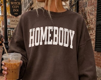 Homebody Sweatshirt | Homebody Shirt | Cozy Sweatshirt | Graphic Sweatshirt | Slouchy Sweatshirt | Oversized Sweatshirt | Homebody Hoodie