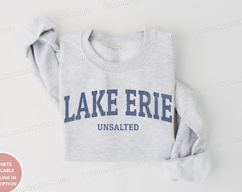 Lake Erie Sweatshirt, Unsalted Sweatshirt, Michigan Sweatshirt, Great Lakes Sweatshirt, Lake Erie Shirt, Michigan Gift, Michigan Lover