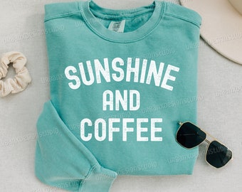 Sunshine and Coffee Sweatshirt, Hello Sunshine Sweatshirt, Sunshine Sweatshirt, Beachy Sweatshirt, Summer Sweatshirt, Vacation Sweatshirt
