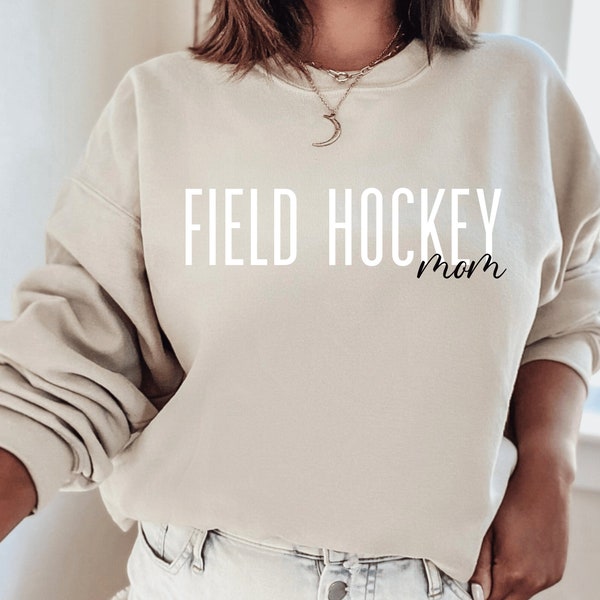 Custom Field Hockey Mom Sweatshirt | Field Hockey Mom Shirt | Field Hockey Mom | Field Hockey Sweatshirt | Field Hockey Mom Gift