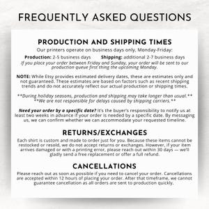 May include: A white informational graphic titled FREQUENTLY ASKED QUESTIONS with black text detailing policies on production and shipping times, returns, exchanges, and order cancellations for custom-made items, including a 12-hour cancellation window.