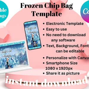 May include: A digital template for a Frozen-themed chip bag. The template features a blue and white background with a picture of Elsa and Olaf. The text "Sadaf's 6th Birthday" is at the top of the template. The text "Frozen Chip Bag Template" is at the top of the image. The text "Canva" is at the top right of the image. The text "Electronic Template, Easy to use, No need to download any software, Text, Background, Fonts sizes can be editable, Personalize with Canva, Smartphone Size 1080 x 1920px, Share it as picture" is listed in bullet points on the right side of the image.