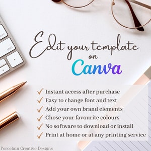 May include: A white background with a keyboard, two gold pens, and a notebook. The text "Edit your template on Canva" is written in a cursive font. A list of benefits for using Canva is listed below the text, including "Instant access after purchase", "Easy to change font and text", "Add your own brand elements", "Chose your favourite colours", "No software to download or install", and "Print at home or at any printing service".