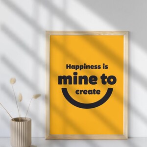 Happiness Is Mine to Create | Printable, Minimalist Affirmation Wall Art, Positive Quote Poster, Motivational Quote, Mental Health Decor