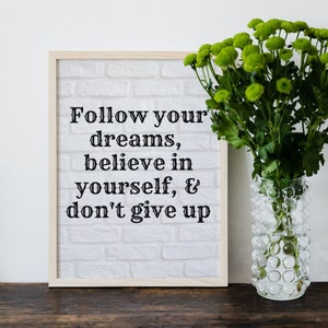 Follow Your Dreams, Instant Download, Digital Print, Digital Art