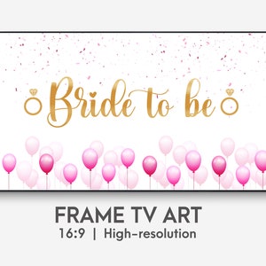 Bride to be Tv art, Samsung frame tv Bride to be,  Bridal shower tv screensaver, bridal shower party tv art, bride to be art for tv screen