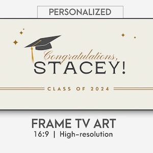 May include: A beige background with a black graduation cap and tassel, gold stars, and the text "Congratulations, STACEY! Class of 2024". The text "FRAME TV ART 16:9 | High-resolution" is at the bottom.